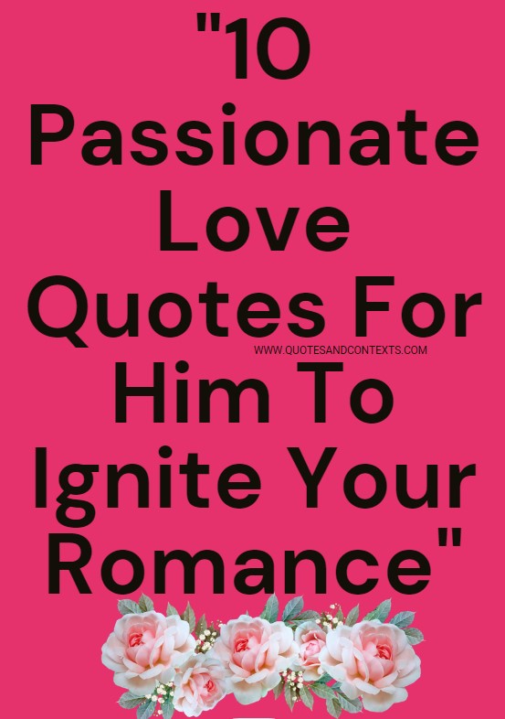 10 Passionate Love Quotes For Him To Ignite Your Romance