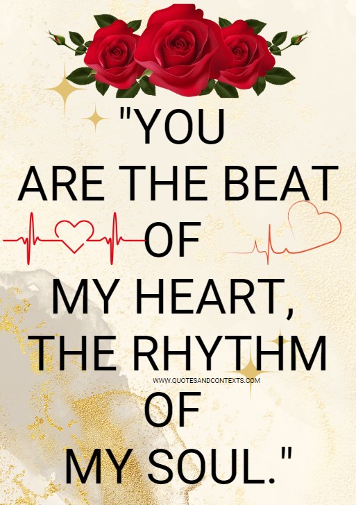 Love Quotes For Him -- You Are The Beat Of My Heart, The Rhythm Of My Soul
