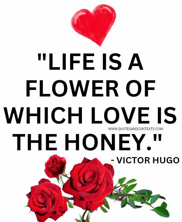 Quotes for empty nesters -- Life Is A Flower Of Which Love Is The Honey.