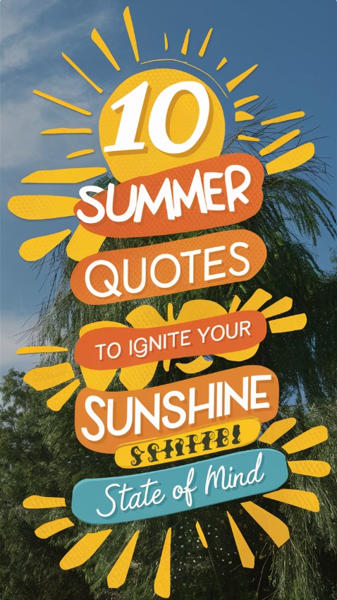 10 Summer Quotes to Ignite Your Sunshine State of Mind