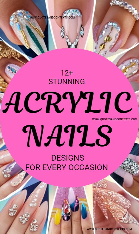 12+ Stunning Acrylic Nails Designs for Every Occasion