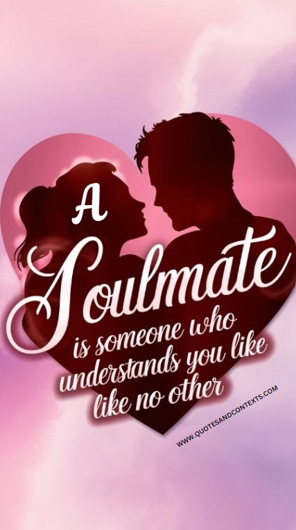 A Soulmate Is Someone Who Understands You Like No Other