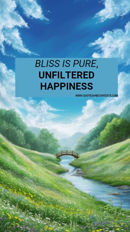 Bliss is pure, unfiltered happiness