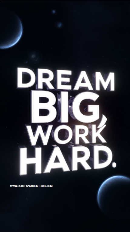 Dream big, work hard - Simple Quotes