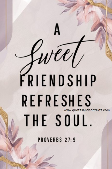 Friendship Quotes - A sweet friendship refreshes the soul.