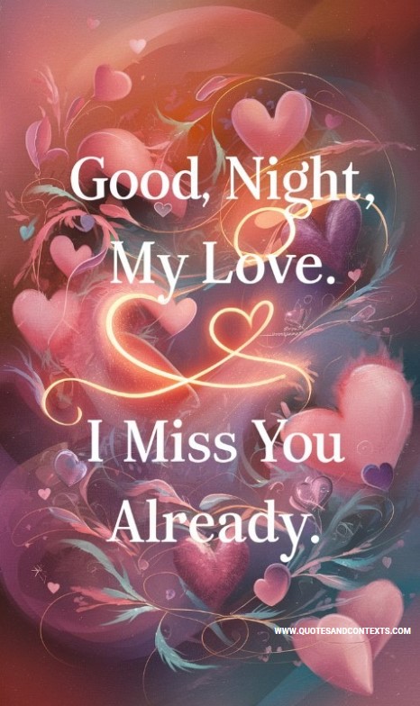 Good Night, My Love. I Miss You Already - Romantic Good Night Messages