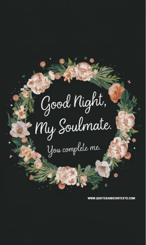 Good Night, My Soulmate. You Complete Me - Romantic Good Night Messages