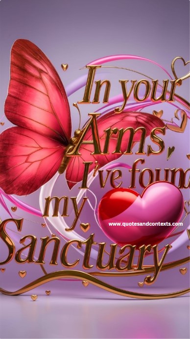 In your arms, I've found my sanctuary - Deep Romantic Quotes