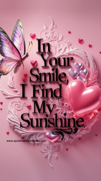 In your smile, I find my sunshine - Deep Romantic Quotes