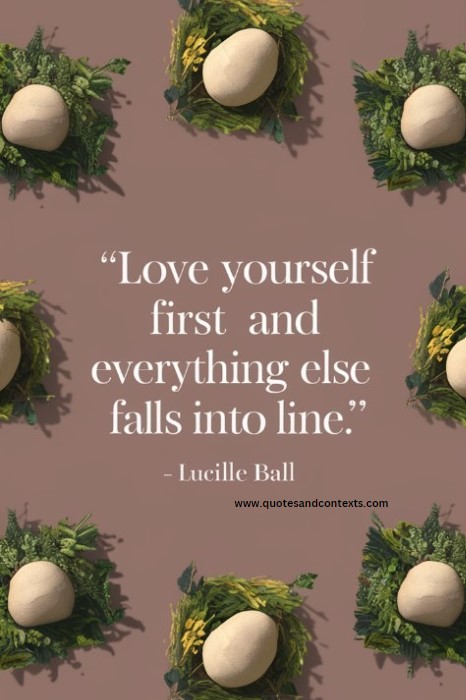 Love yourself first and everything else falls into line - Self Love Quotes