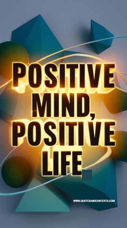 Positive mind, positive life