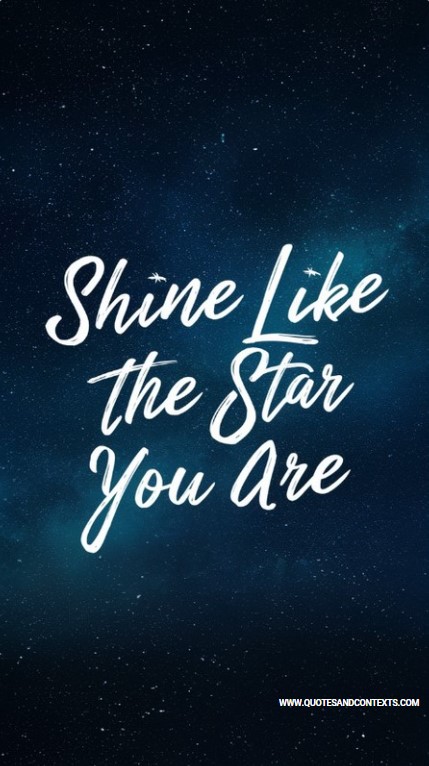 Shine like the star you are