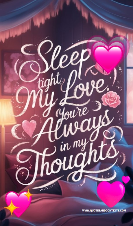 Sleep Tight, My Love. You’re Always In My Thoughts - Romantic Good Night Messages 