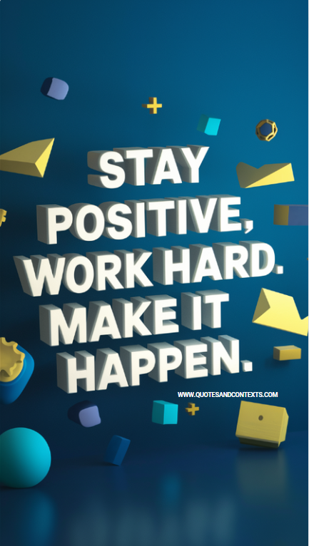 Stay positive, work hard, make it happen - Simple Quotes