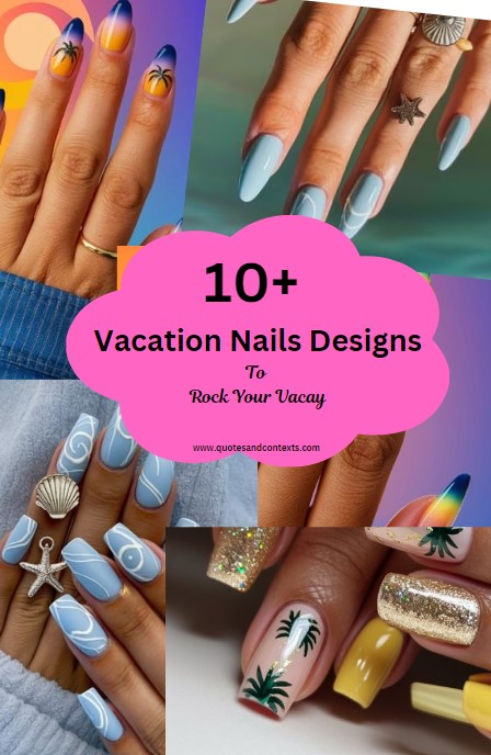 Vacation Nails - 10+ Vacation Nails Designs To Rock Your Vacay