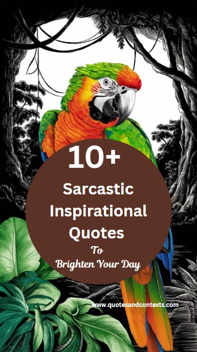 10+ Sarcastic Inspirational Quotes To Brighten Your Day