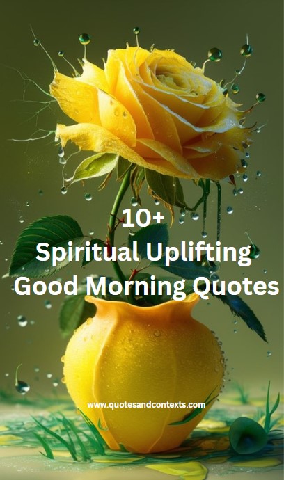 10+ Spiritual Uplifting Good Morning Quotes