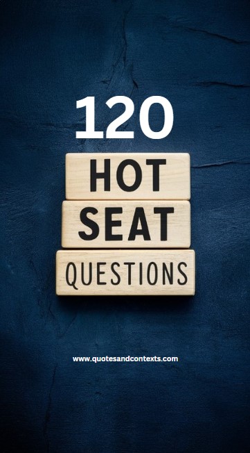 120 Hot Seat Questions