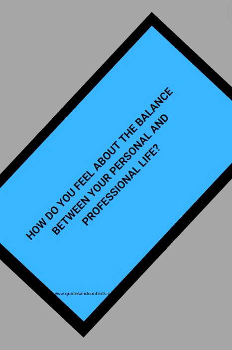 How do you feel about the balance between your personal and professional life - Hot Seat Questions