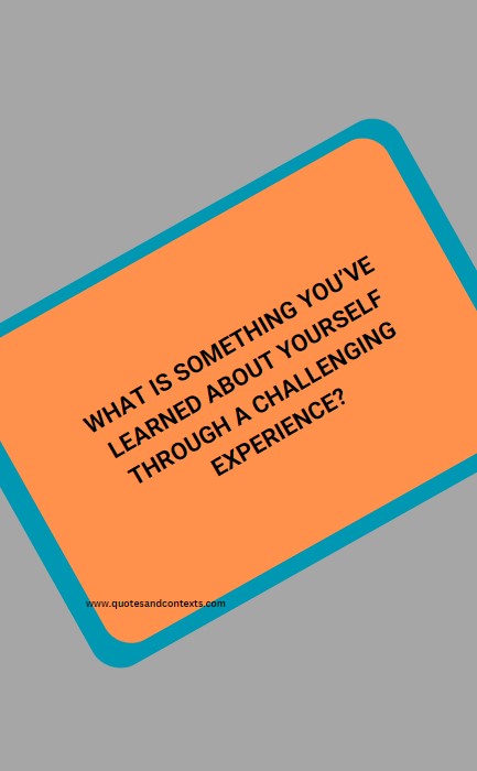 What is something you’ve learned about yourself through a challenging experience - Hot Seat Questions