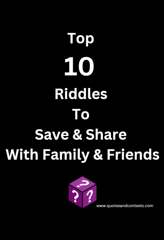 Top 10 Riddles to save And Share With Family And Friends