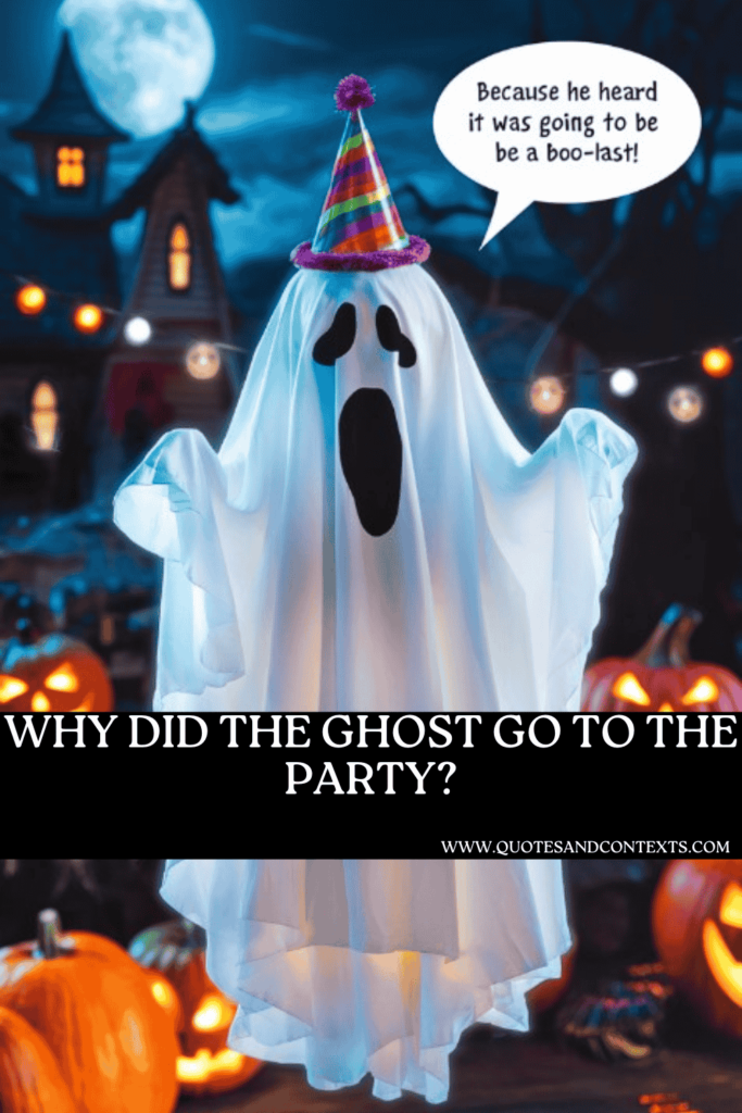 Why did the ghost go to the party 2