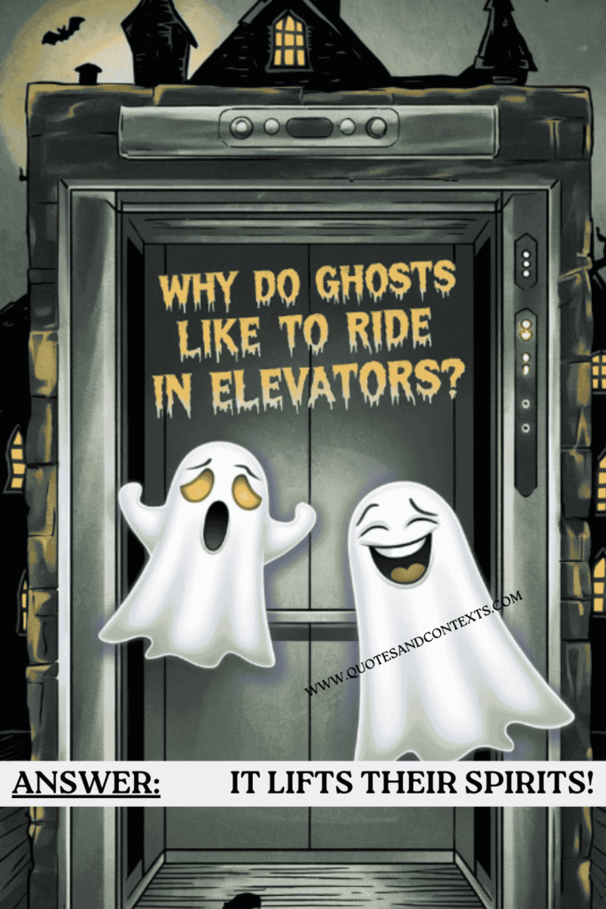 Why do ghosts like to ride in elevators 2